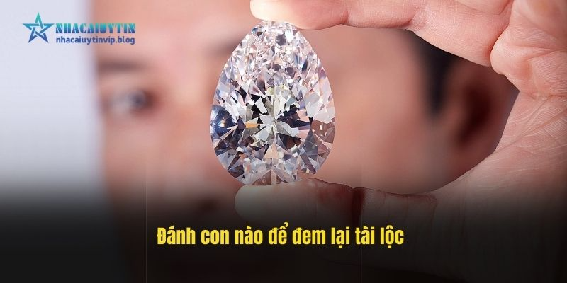 Đánh con nào để đem lại tài lộc